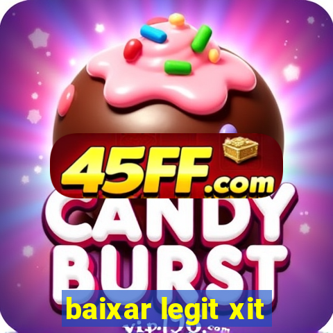 baixar legit xit
